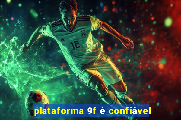 plataforma 9f é confiável