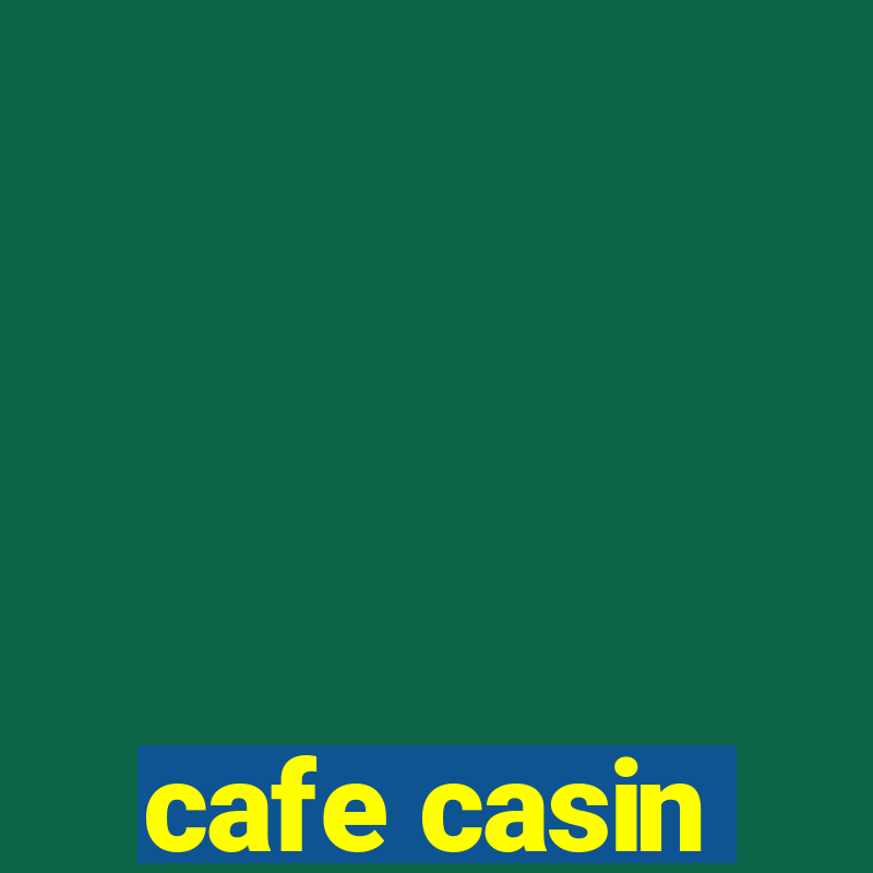 cafe casin