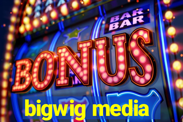 bigwig media