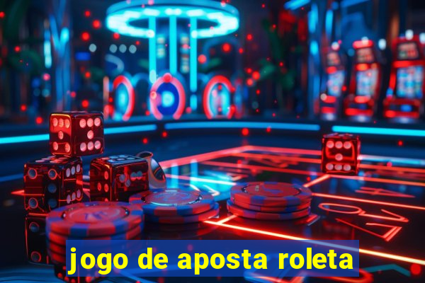 jogo de aposta roleta