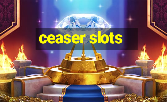 ceaser slots