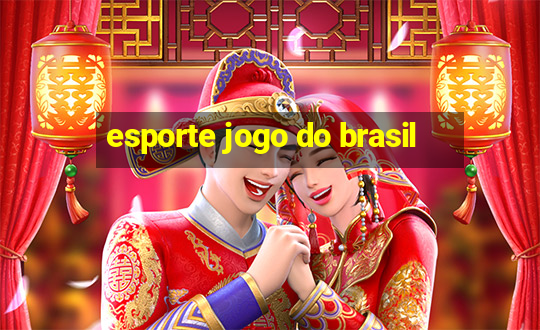 esporte jogo do brasil