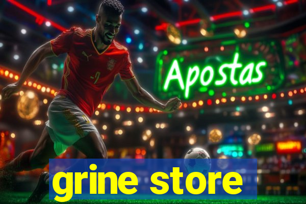 grine store