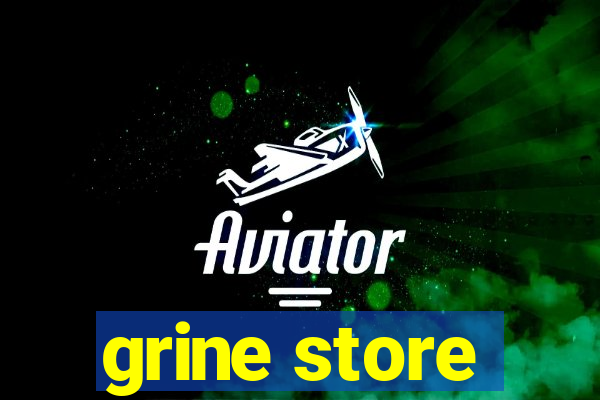 grine store