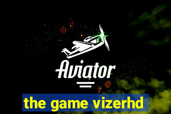 the game vizerhd