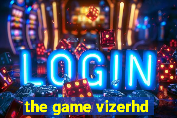 the game vizerhd