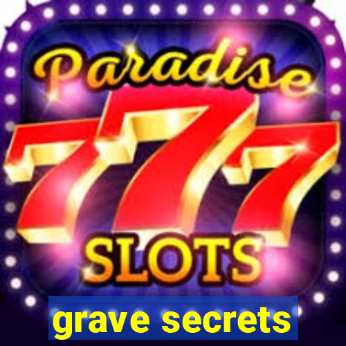 grave secrets