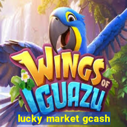 lucky market gcash