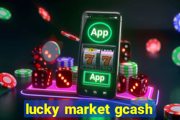 lucky market gcash