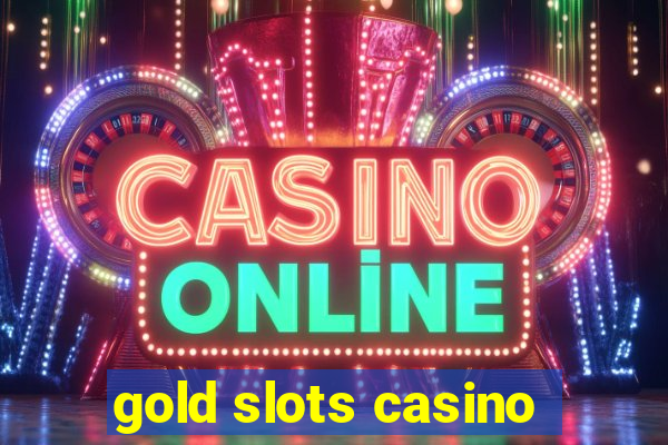 gold slots casino