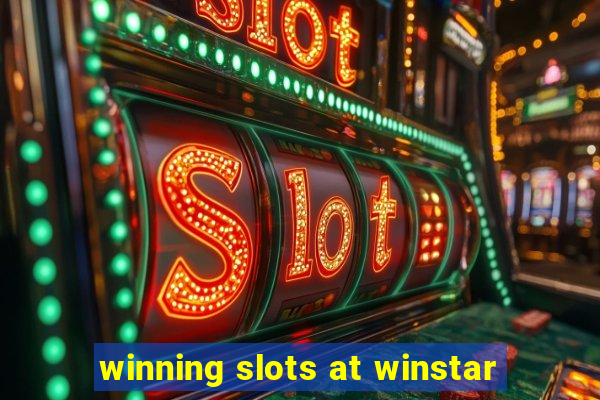 winning slots at winstar