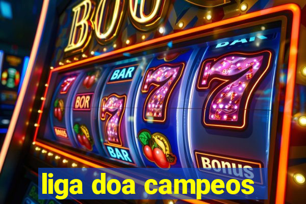 liga doa campeos