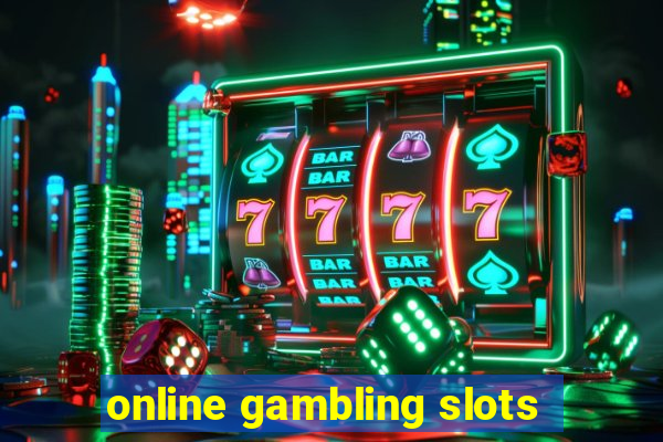 online gambling slots