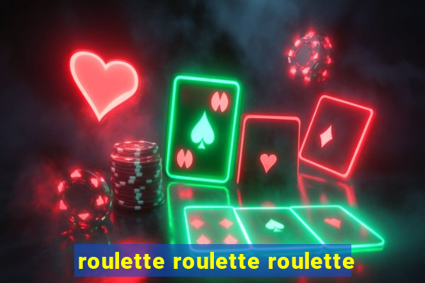 roulette roulette roulette