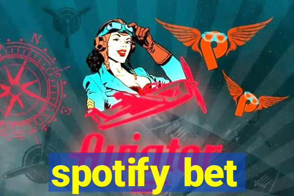 spotify bet