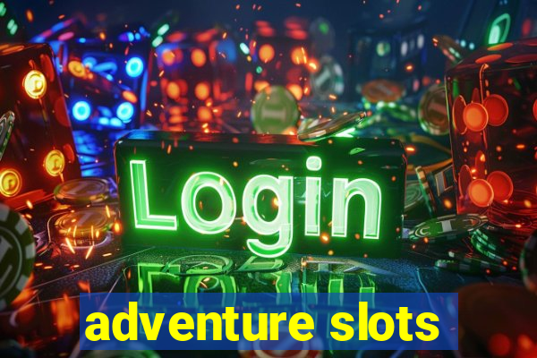 adventure slots