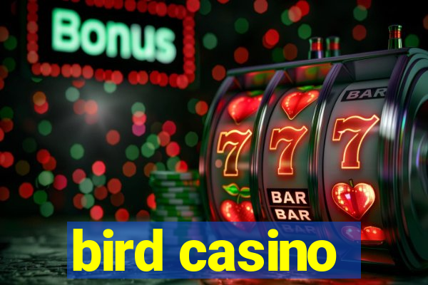 bird casino