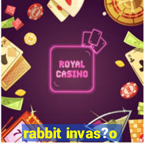 rabbit invas?o