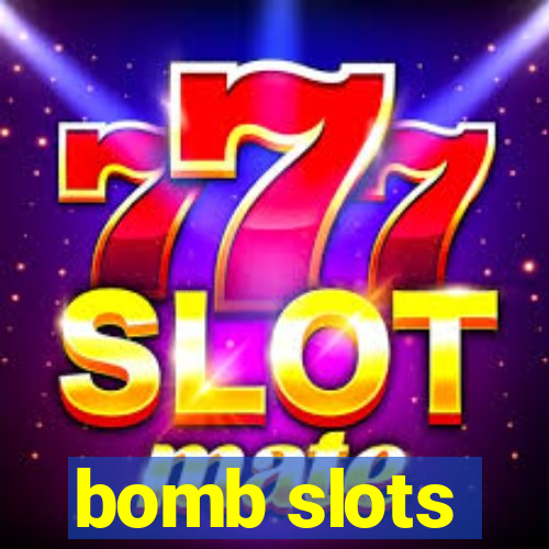 bomb slots