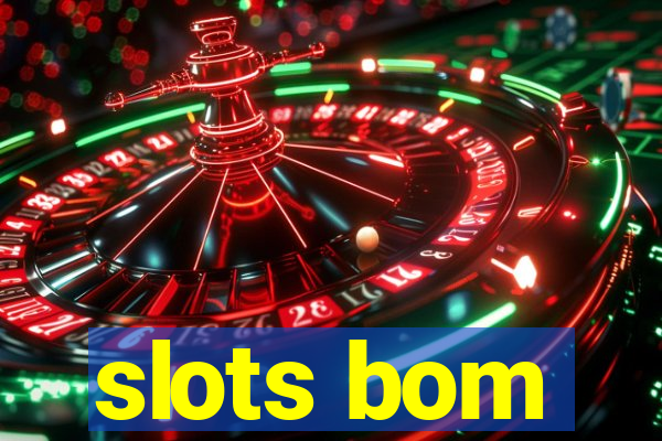 slots bom