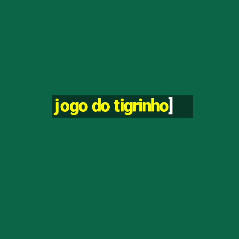 jogo do tigrinho]