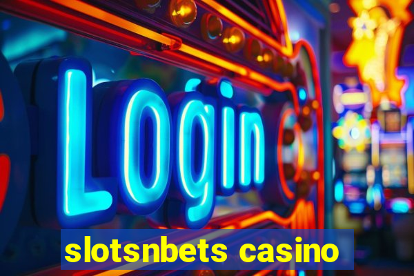 slotsnbets casino