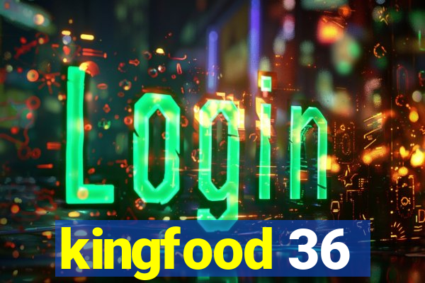 kingfood 36