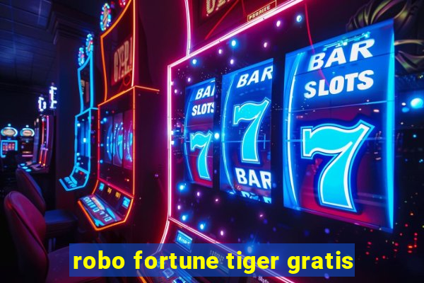 robo fortune tiger gratis