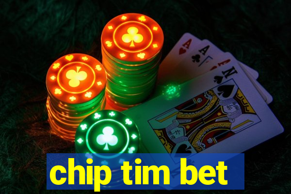 chip tim bet