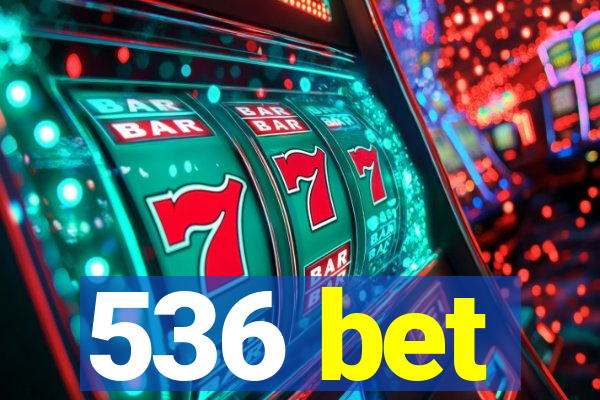 536 bet