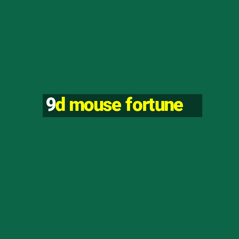 9d mouse fortune