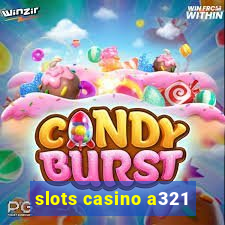 slots casino a321