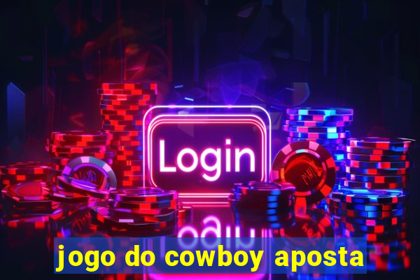 jogo do cowboy aposta