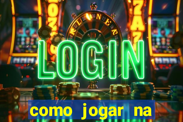 como jogar na lampions bet