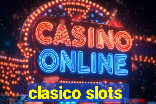 clasico slots