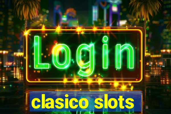 clasico slots