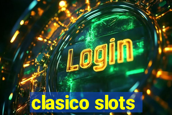 clasico slots