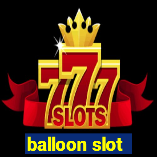 balloon slot