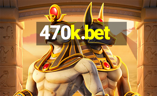 470k.bet