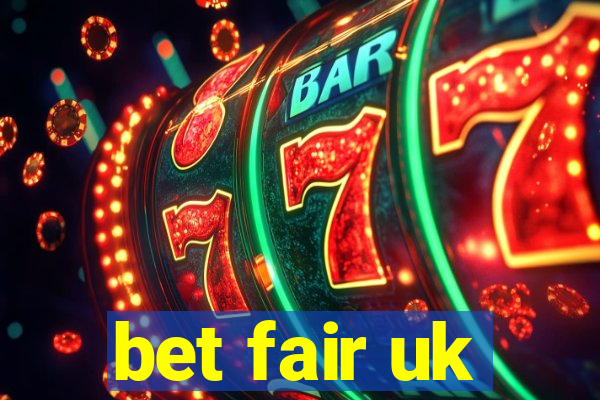 bet fair uk