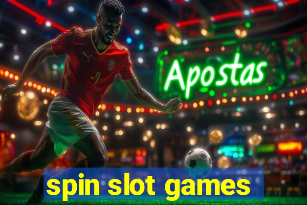 spin slot games