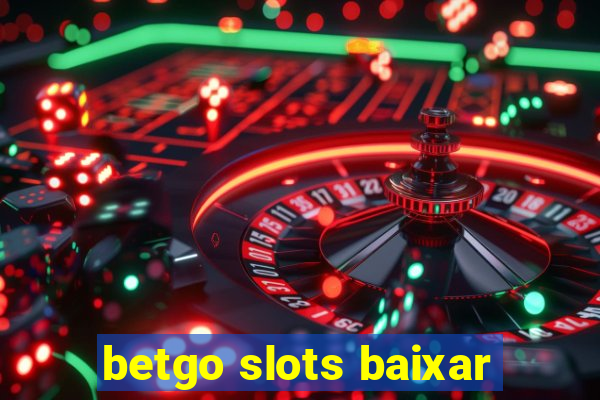 betgo slots baixar