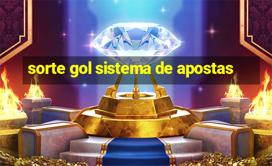 sorte gol sistema de apostas