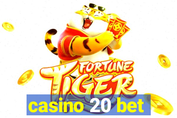 casino 20 bet