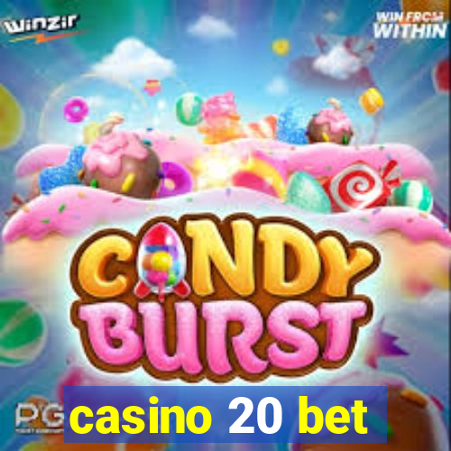 casino 20 bet