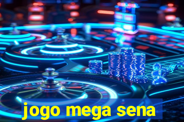 jogo mega sena