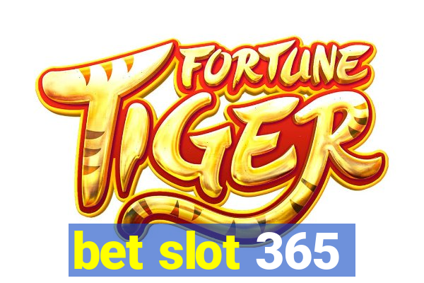 bet slot 365