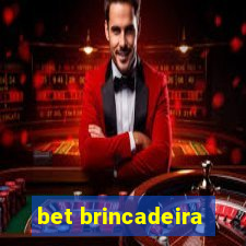 bet brincadeira