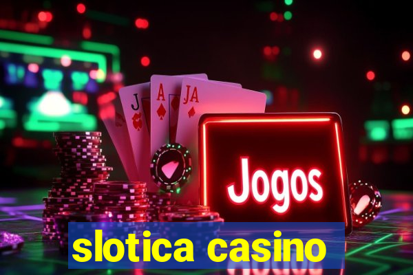 slotica casino