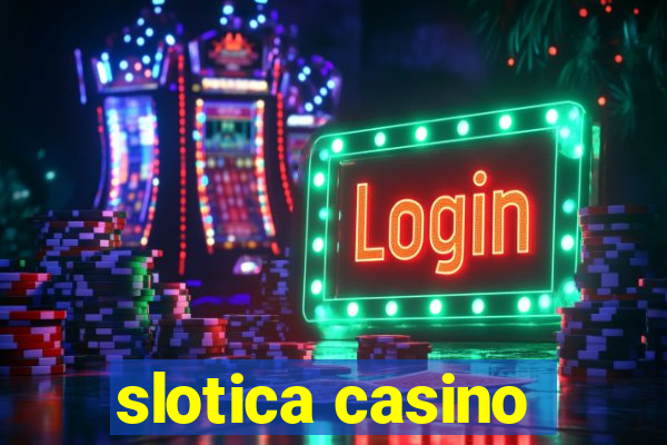 slotica casino